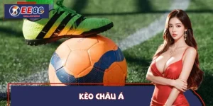 Kèo Châu Á - Khả Năng Tạo Sự Cân Bằng Giữa Hai Đội  